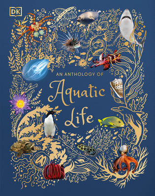 An Anthology of Aquatic Life (DK Children's Anthologies) By Sam Hume Cover Image