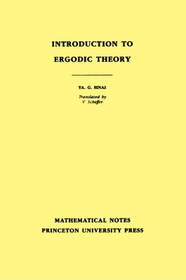 Introduction to Ergodic Theory (Mathematical Notes #18) By Iakov Grigorevich Sinai, V. Scheffer (Translator) Cover Image