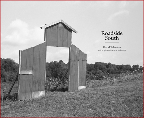 Roadside South By David Wharton (Photographer), Steve Yarbrough (Afterword by) Cover Image