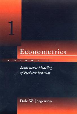 Econometrics, Volume 1: Econometric Modeling of Producer Behavior (Mit Press #1)