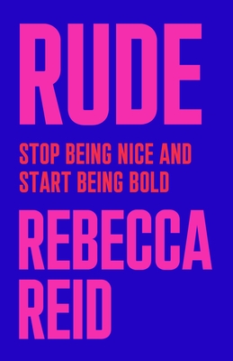 Rude: Stop Being Nice and Start Being Bold Cover Image