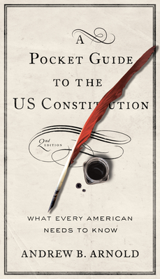 A Pocket Guide to the US Constitution: What Every American Needs to Know, Second Edition Cover Image