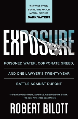 Exposure: Poisoned Water, Corporate Greed, and One Lawyer's Twenty-Year Battle against DuPont Cover Image