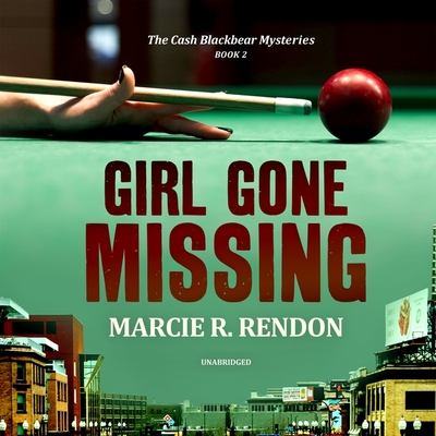 Girl Gone Missing Lib/E (Cash Blackbear Mysteries Lib/E)
