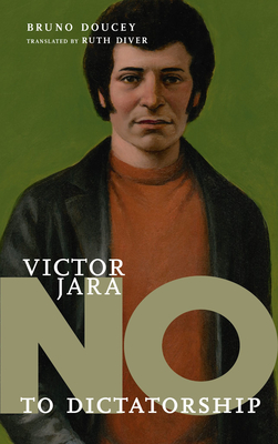 Victor Jara: No to Dictatorship (They Said No) By Bruno Doucey, Ruth Diver (Translated by) Cover Image