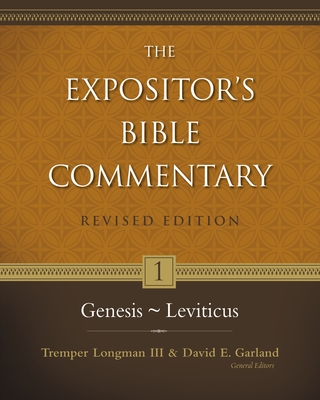 Genesis-Leviticus: 1 (Expositor's Bible Commentary) By Tremper Longman III (Editor), David E. Garland (Editor), John H. Sailhamer (Contribution by) Cover Image