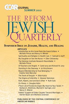 Ccar Journal, the Reform Jewish Quarterly Summer 2012: Symposium Issue on Judaism, Health, and Healing By Michele Prince (Editor), Nancy H. Wiener (Editor) Cover Image