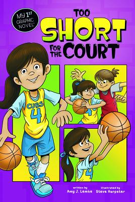 Too Short for the Court (My First Graphic Novel) By Steve Harpster (Illustrator), Amy J. Lemke Cover Image