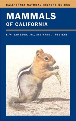 Mammals of California (California Natural History Guides #66) By E. W. Jameson, Jr., Hans J. Peeters, Phyllis M. Faber (Series edited by), Bruce M. Pavlik (Series edited by) Cover Image