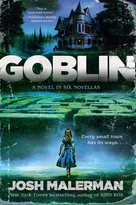 Goblin: A Novel in Six Novellas By Josh Malerman Cover Image