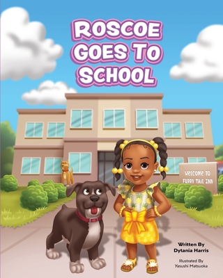 Roscoe Goes to School By Dytania Harris Cover Image