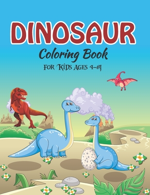 Dinosaur Coloring Book for Kids Ages 4-8!: jumbo dinosaur coloring book (volume 5) Cover Image