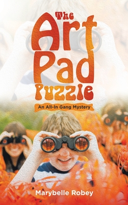 The Art Pad Puzzle: An All-In Gang Mystery By Marybelle Robey Cover Image