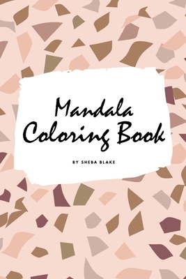 Mandala Coloring Book for Teens and Young Adults (6x9 Coloring Book / Activity Book) (Mandala Coloring Books #1) By Sheba Blake Cover Image