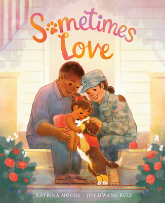 Sometimes Love By Katrina Moore, Joy Hwang Ruiz (Illustrator) Cover Image