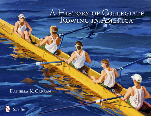 A History of Collegiate Rowing in America Cover Image