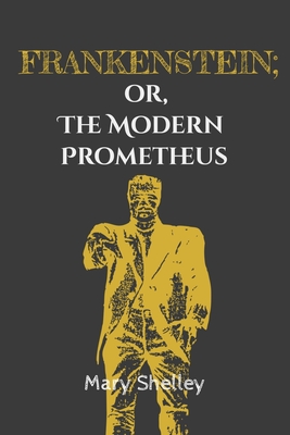 Frankenstein; or, the Modern Prometheus By Mary Shelley Cover Image