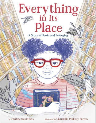 Everything in Its Place: A Story of Books and Belonging By Pauline David-Sax, Charnelle Pinkney Barlow (Illustrator) Cover Image
