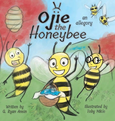Ojie the Honeybee: an allegory Cover Image