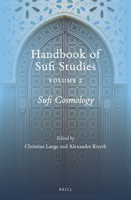 Sufi Cosmology (Handbook of Oriental Studies: Section 1; The Near and Middle East #154)