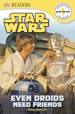 DK Readers L0: Star Wars: Even Droids Need Friends! (DK Readers Pre-Level 1) By Simon Beecroft Cover Image