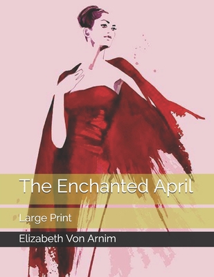 The Enchanted April: Large Print cover