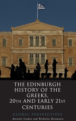 The Edinburgh History of the Greeks, 20th and Early 21st Centuries: Global Perspectives Cover Image