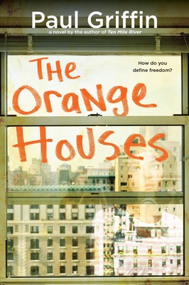 The Orange Houses By Paul Griffin Cover Image