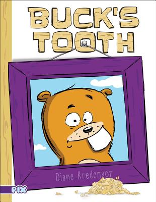 Buck's Tooth (PIX) By Diane Kredensor, Diane Kredensor (Illustrator) Cover Image