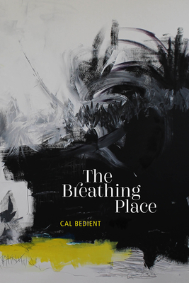 The Breathing Place By Cal Bedient Cover Image