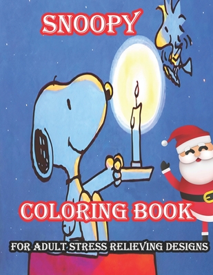 Snoopy Coloring Book For Adult Stress Relieving Designs: Snoopy Adult ...