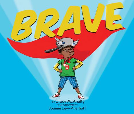 Brave By Stacy McAnulty, Joanne Lew-Vriethoff (Illustrator) Cover Image
