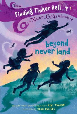 Finding Tinker Bell #1: Beyond Never Land (Disney: The Never Girls) Cover Image