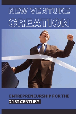 New Venture Creation Entrepreneurship For The 21st Century Characteristics Of Entrepreneurs Paperback Bookpeople