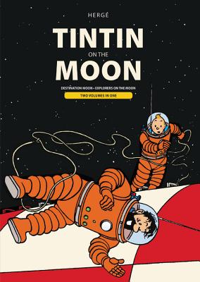 Tintin on the Moon: Destination Moon & Explorers on the Moon (The Adventures of Tintin) By Hergé (By (artist)) Cover Image