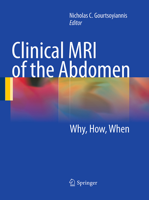 Clinical MRI of the Abdomen: Why, How, When Cover Image
