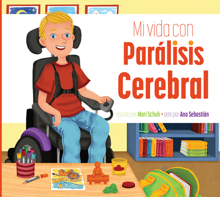 Mi vida con parálisis cerebral (Mi vida con...) By Mari Schuh, Ana Sebastián (Illustrator) Cover Image