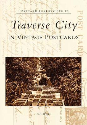 Traverse City in Vintage Postcards (Postcard History) Cover Image