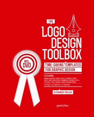 The Logo Design Toolbox: Time-Saving Templates for Graphic Design By Alexander Tibelius Cover Image