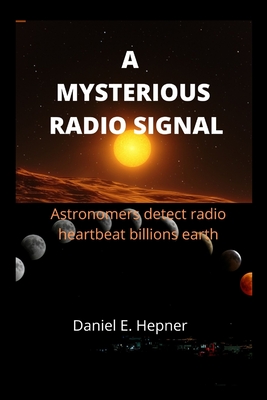 A Mysterious radio signal: Astronomers detect radio heartbeat billions earth Cover Image
