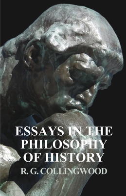 Essays in the Philosophy of History By R. G. Collingwood Cover Image