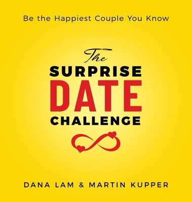 The Surprise Date Challenge: Be the Happiest Couple You Know Cover Image