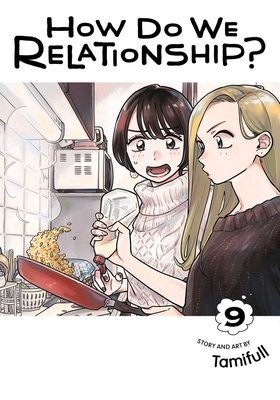 How Do We Relationship?, Vol. 9 By Tamifull Cover Image