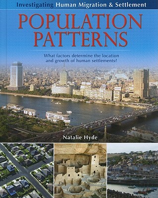 Population Patterns: What Factors Determine the Location and Growth of Human Settlements? By Natalie Hyde Cover Image