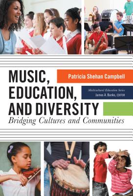 Music, Education, and Diversity: Bridging Cultures and Communities (Multicultural Education)