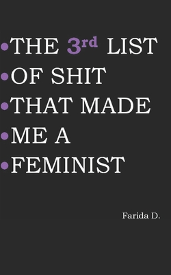 THE 3rd LIST OF SHIT THAT MADE ME A FEMINIST (The List of Shit That Made Me a Feminist #3)