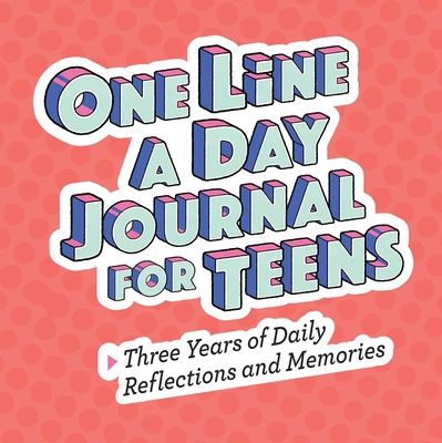 One Line a Day Journal for Teens: Three Years of Daily Reflections and Memories cover