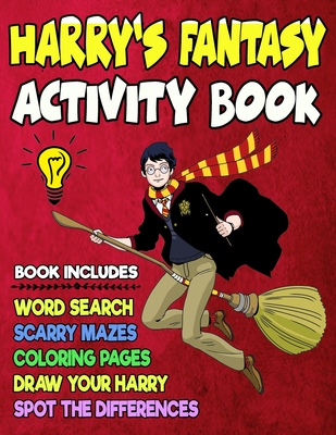 Harry's Fantasy Activity Book: Jumbo Fun Activity Book for Kids with Coloring Pages, Step by Step Drawing, Spot the differences, Scarry Mazes and Wor Cover Image