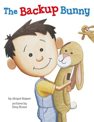 The Backup Bunny By Abigail Rayner, Greg Stones (Illustrator) Cover Image