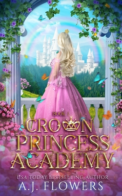 Crown Princess Academy: Book 1